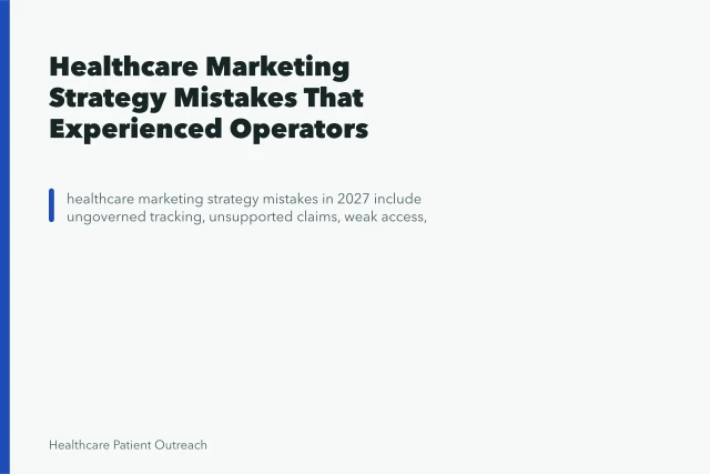 Healthcare Marketing Strategy Mistakes That Experienced Operators Still Make, Updated for 2027. Healthcare Marketing Strategy Mistakes That Experienced Operators Still Make, Updated for 2027